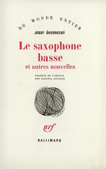 Couverture du livre « Le saxophone basse et autres nouvelles » de Josef Skvorecky aux éditions Gallimard