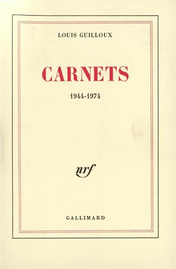 Couverture du livre « Carnets - (1944-1974) » de Louis Guilloux aux éditions Gallimard