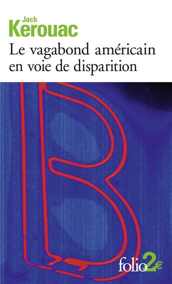 Couverture du livre « Le vagabond américain en voie de disparition ; grand voyage en Europe » de Jack Kerouac aux éditions Folio