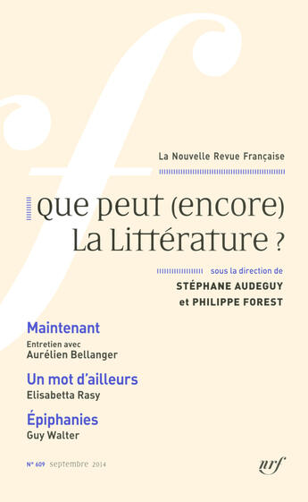 Couverture du livre « La Nouvelle Revue Francaise T.609 ; Que Peut (Encore) La Littérature? » de La Nouvelle Revue Francaise aux éditions Gallimard