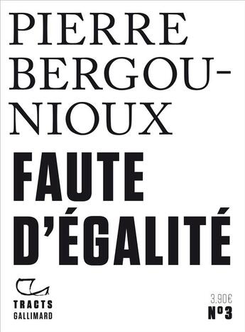 Couverture du livre « Faute d'égalité » de Pierre Bergounioux aux éditions Gallimard