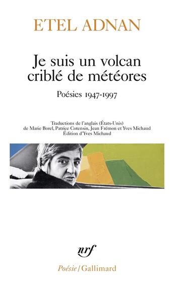 Couverture du livre « Je suis un volcan criblé de météores » de Etel Adnan aux éditions Gallimard