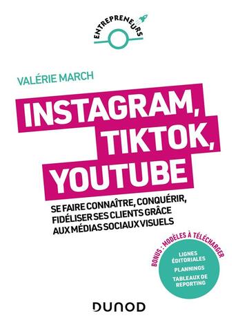 Couverture du livre « Instagram, TikTok, YouTube : se faire connaître, conquérir, fidéliser grâce aux médias sociaux visuels (2e édition) » de Valerie March aux éditions Dunod