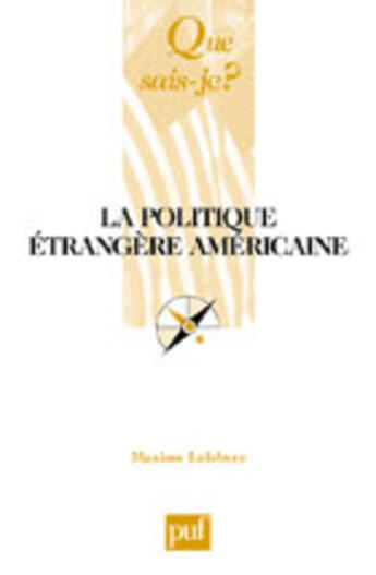 Couverture du livre « Politique etrangere americaine (la) » de Maxime Lefebvre aux éditions Que Sais-je ?