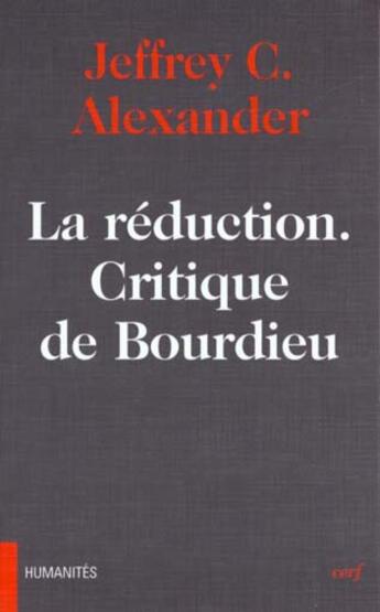 Couverture du livre « La réduction - Critique de Bourdieu » de Alexander Jeffrey C. aux éditions Cerf