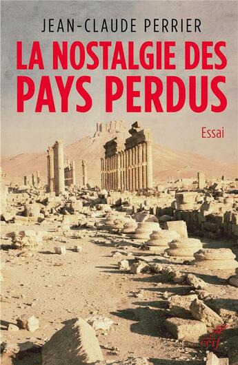 Couverture du livre « La nostalgie des pays perdus » de Jean-Claude Perrier aux éditions Cerf