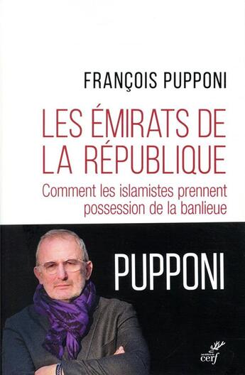 Couverture du livre « Les émirats de la République ; comment les islamistes prennent possession de la banlieue » de Francois Pupponi aux éditions Cerf