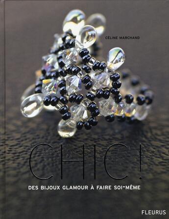 Couverture du livre « Chic ! des bijoux glamour à faire soi-même » de Celine Marchand aux éditions Fleurus