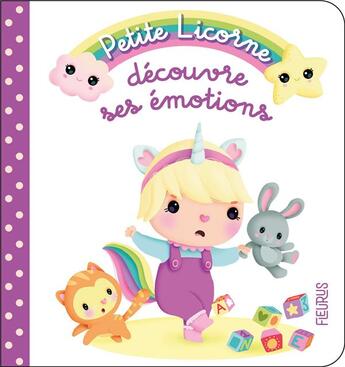 Couverture du livre « Petite licorne découvre ses émotions » de Elen Lescoat et Nathalie Belineau aux éditions Fleurus
