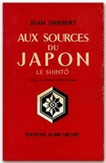 Couverture du livre « Aux sources du Japon ; le shintô » de Jean Herbert aux éditions Albin Michel