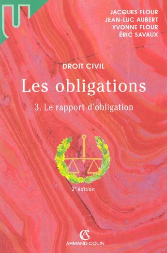 Couverture du livre « Les Obligations T.3 ; Le Rapport D'Obligation ; 2e Edition » de Jean-Luc Aubert et Yvonne Flour et Jacques Flour et Eric Savaux aux éditions Armand Colin