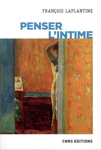 Couverture du livre « Penser l'intime » de Francois Laplantine aux éditions Cnrs