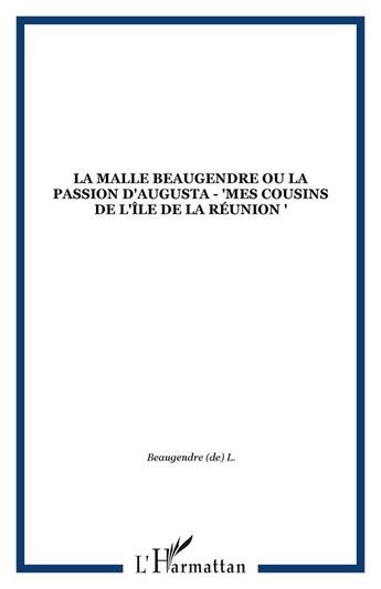 Couverture du livre « La malle Beaugendre ou la passion d'Augusta - 