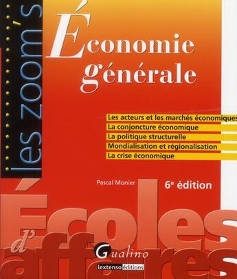 Couverture du livre « Économie générale (6e édition) » de Pascal Monier aux éditions Gualino