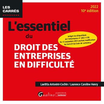 Couverture du livre « L4essentiel du droit des entreprises en difficulté : intègre les dispositions de l'ordonnance n° 2021-1193 du 15 septembre 2021 portant modification du Livre VI du Code de commerce (10e édition) » de Laetitia Antonini-Cochin et Laurence-Caroline Henry aux éditions Gualino