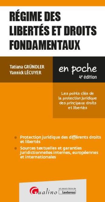 Couverture du livre « Régimes des libertés et droits fondamentaux : les points clés juridique, historique, politique et idéologique de chaque liberté et droit (4e édition) » de Yannick Lecuyer aux éditions Gualino