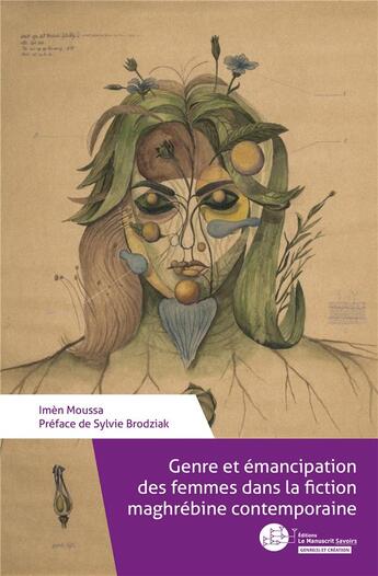 Couverture du livre « Genre et émancipation des femmes dans la fiction maghrébine contemporaine » de Imen Moussa aux éditions Le Manuscrit