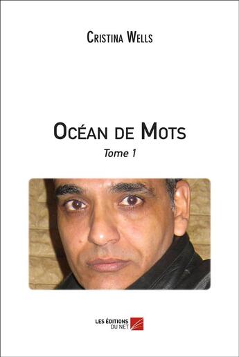 Couverture du livre « Océan de mots t.1 » de Cristina Wells aux éditions Editions Du Net