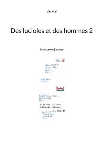 Couverture du livre « Des lucioles et des hommes 2 : je récuse et j'accuse » de Mai Van aux éditions Books On Demand