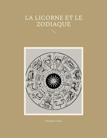 Couverture du livre « La Licorne et Le Zodiac » de Sandrine Adso aux éditions Books On Demand