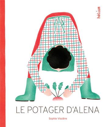 Couverture du livre « Le potager d'Alena » de Vissière Sophie aux éditions Helium