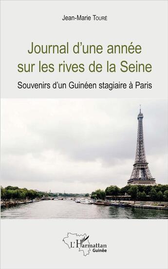 Couverture du livre « Journal d'une année sur les rives de la Seine ; souvenirs d'un Guinéen stagiaire à Paris » de Jean-Marie Toure aux éditions L'harmattan