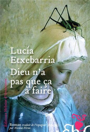 Couverture du livre « Dieu n'a pas que ça à faire » de Lucia Etxebarria aux éditions Heloise D'ormesson