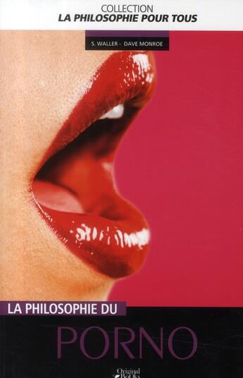 Couverture du livre « La philosophie du porno » de S. Waller et Dave Monroe aux éditions Original Books