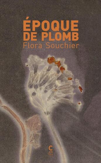 Couverture du livre « Époque de plomb » de Flora Souchier aux éditions Cambourakis