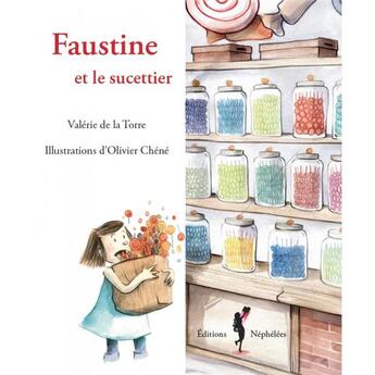 Couverture du livre « Faustine et le sucettier » de Valerie De La Torre et Olivier Chene aux éditions Nephelees