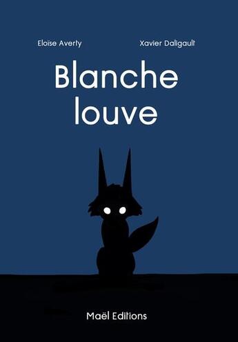 Couverture du livre « Blanche louve » de Xavier/Averty aux éditions Ella Editions