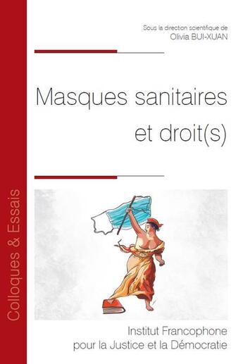 Couverture du livre « Masques sanitaires et droit(s) » de Bui-Xuan/Olivia et Collectif aux éditions Ifjd