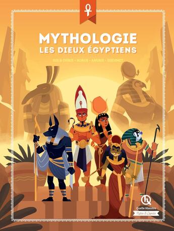 Couverture du livre « Mythologie, les dieux égyptiens ; Isis & Osiris, Horus, Anubis, Sekhmet » de Bruno Wennagel et Mathieu Ferret aux éditions Quelle Histoire