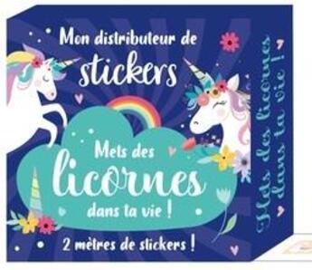 Couverture du livre « Mon distributeur de stickers - mets des licornes dans ta vie ! » de  aux éditions Editions 365