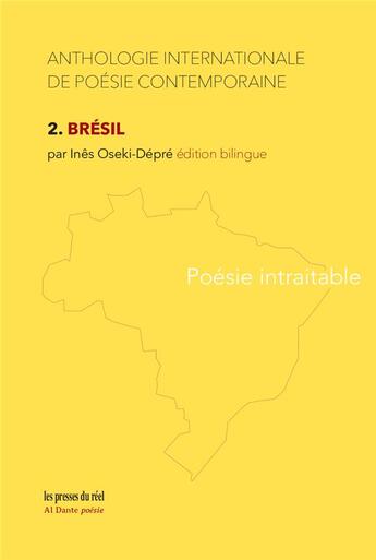 Couverture du livre « Anthologie internationale de poésie contemporaine Tome 2 : Brésil, poésie intraitable » de Ines Oseki-Depre aux éditions Les Presses Du Reel