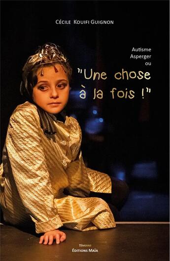 Couverture du livre « Une chose à la fois ! » de Cecile Kouifi Guignon aux éditions Editions Maia