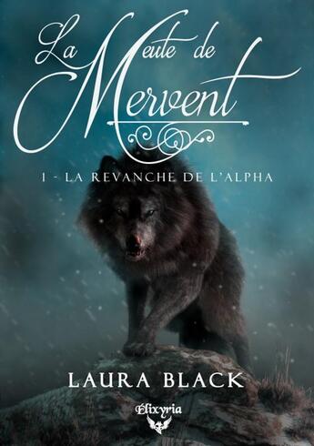 Couverture du livre « La meute de Mervent Tome 1 : la revanche de l'alpha » de Black Laura aux éditions Elixyria