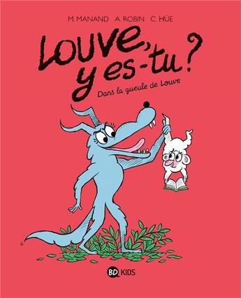 Couverture du livre « Louve y es-tu ? Tome 4 : dans la gueule de Louve » de Caroline Hue et Armand Robin et Marie Manand aux éditions Bd Kids