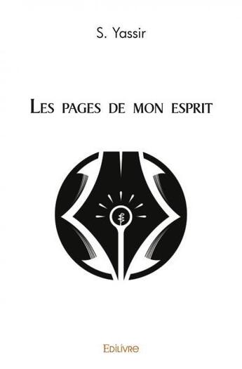 Couverture du livre « Les pages de mon esprit » de Yassir S. aux éditions Edilivre