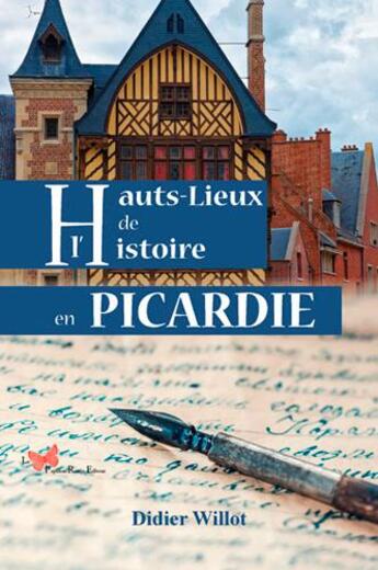 Couverture du livre « Hauts-lieux de Picardie » de Didier Willot aux éditions Papillon Rouge