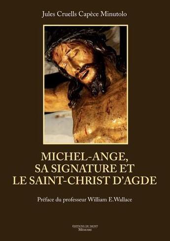 Couverture du livre « Michel-Ange, sa signature et le Saint-Christ d'Agde » de Jules Cruells Capece Minutolo aux éditions Du Mont