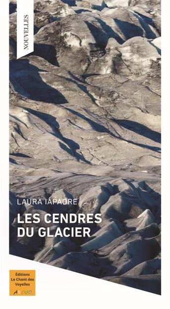 Couverture du livre « LES CENDRES DU GLACIER » de Laura Iapadre aux éditions Le Chant Des Voyelles