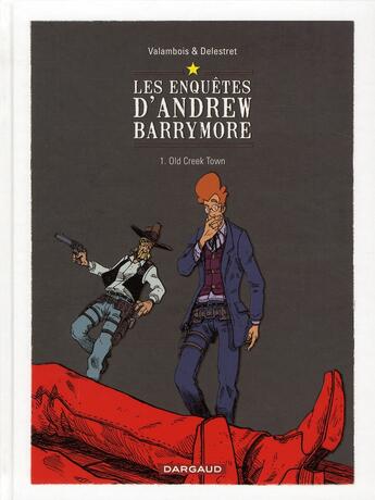 Couverture du livre « Les enquêtes d'Andrew Barrymore t.1 ; Old Creek Town » de Rod Valambois et Nicolas Delestret aux éditions Dargaud