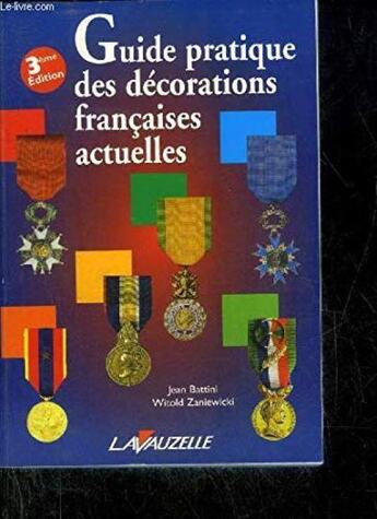 Couverture du livre « Guide pratique des décorations françaises actuelles (3e édition) » de Battini/Zaniewicki aux éditions Lavauzelle