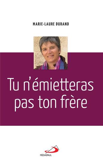 Couverture du livre « Tu n'émietteras pas ton frère » de Marie-Laure Durand aux éditions Mediaspaul