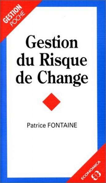 Couverture du livre « GESTION DU RISQUE DE CHANGE » de Patrice Fontaine aux éditions Economica