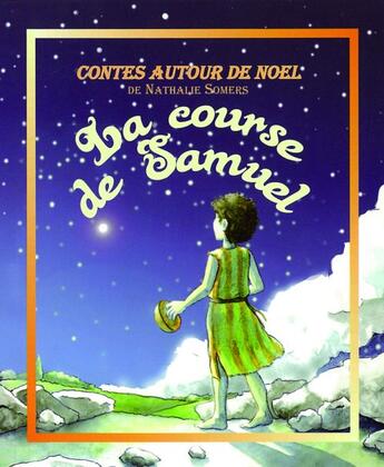 Couverture du livre « Contes autour de Noël : la course de Samuel » de Nathalie Somers aux éditions Clc Editions