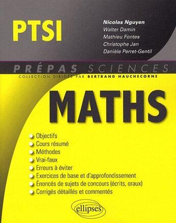 Couverture du livre « Maths ; PTSI » de Christophe Jan et Nicolas Nguyen et Walter Damin et Mathieu Fontes et Daniele Perret-Gentil aux éditions Ellipses