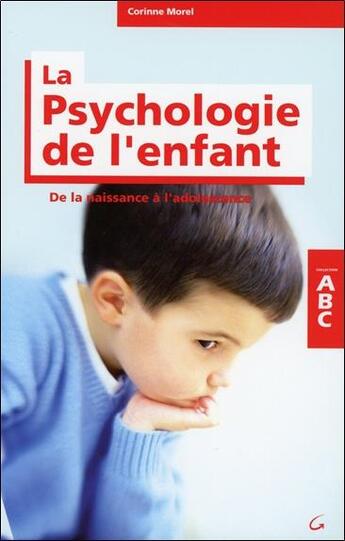 Couverture du livre « ABC de la psychologie de l'enfant » de Corinne Morel aux éditions Grancher