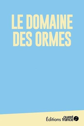 Couverture du livre « Faire l'ouest : le domaine des ormes » de  aux éditions Ouest France